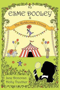 Esme Dooley and the Kirkkomaki Circus Esme Dooley and the Kirkkomaki Circus