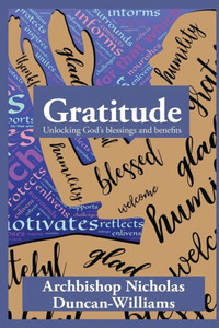 Gratitude: Unlocking Gods blessings and benefits Gratitude: Unlocking Gods blessings and benefits