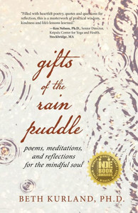 Gifts of the Rain Puddle: Poems, Meditations and Reflections for the Mindful Soul Gifts of the Rain Puddle: Poems, Meditations and Reflections for the Mindful Soul