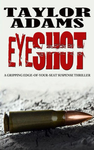 EYESHOT: a gripping edge-of-your-seat suspense thriller EYESHOT: a gripping edge-of-your-seat suspense thriller