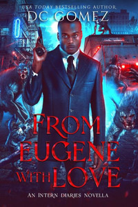 From Eugene With Love: An Intern Diaries Novella (The Intern Diaries) From Eugene With Love: An Intern Diaries Novella (The Intern Diaries)