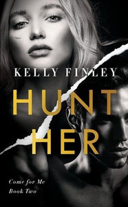Hunt Her: A Steamy Heroine Romance (Come for Me)