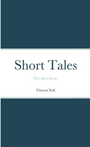 Short Tales: Five Short Stories Short Tales: Five Short Stories