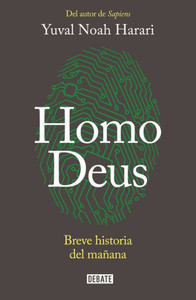 Homo Deus: Breve historia del mañana / Homo deus. A history of tomorrow: Breve historia del mañana (Spanish Edition)