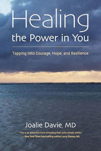 Healing the Power in You: Tapping into Courage, Hope, and Resilience