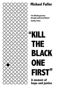 Kill The Black One First: A Memoir of Hope and Justice