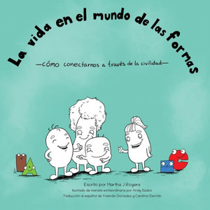 La vida en el mundo de las formas: como conectarnos a traves de la civilidad (Young Civility Champions) (Spanish Edition) La vida en el mundo de las formas: como conectarnos a traves de la civilidad (Young Civility Champions) (Spanish Edition)