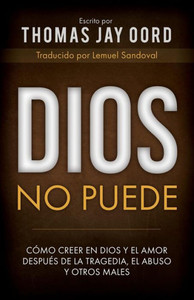 Dios No Puede: Cómo Creer en Dios y el Amor Después de la Tragedia, el Abuso y Otros Males (Spanish Edition) Dios No Puede: Cómo Creer en Dios y el Amor Después de la Tragedia, el Abuso y Otros Males (Spanish Edition)