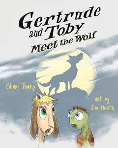Gertrude and Toby Meet the Wolf (Gertrude and Toby Fairy-Tale Adventure Series) Gertrude and Toby Meet the Wolf (Gertrude and Toby Fairy-Tale Adventure Series)