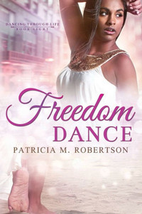 Freedom Dance (Dancing Through Life Series) Freedom Dance (Dancing Through Life Series)