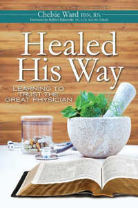 Healed His Way: Learning to Trust the Great Physician