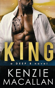 King: a Romantic MIlitary Suspense novel (a Deep 8 novel)