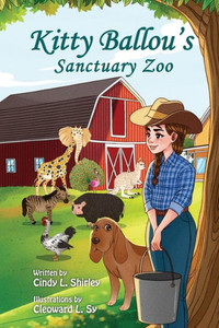 Kitty Ballou's Sanctuary Zoo: Color illustration edition Kitty Ballou's Sanctuary Zoo: Color illustration edition
