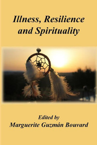 ILLNESS, RESILIENCE AND SPIRITUALITY ILLNESS, RESILIENCE AND SPIRITUALITY