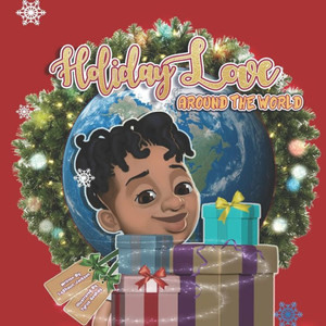 Holiday Love Around The World: Holiday Love Holiday Love Around The World: Holiday Love