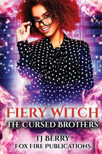 Fiery Witch: The Cursed Brothers (3) (The Claimed Saga)