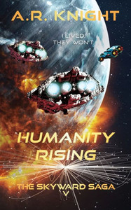 Humanity Rising (The Skyward Saga)