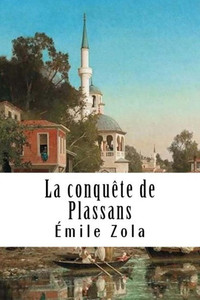 La conquête de Plassans (French Edition)