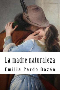 La madre naturaleza (Spanish Edition)