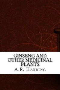 Ginseng and Other Medicinal Plants Ginseng and Other Medicinal Plants