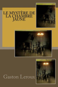 Le Mystère de la chambre jaune (French Edition)