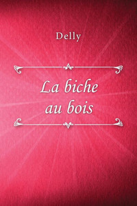 La biche au bois (French Edition)