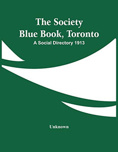 The Society Blue Book, Toronto: A Social Directory 1913