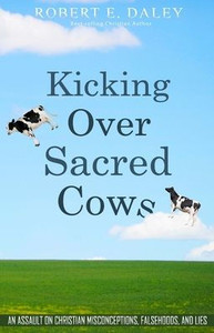 Kicking Over Sacred Cows Kicking Over Sacred Cows