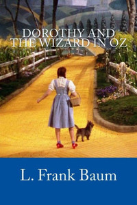 Dorothy and the Wizard in Oz Dorothy and the Wizard in Oz