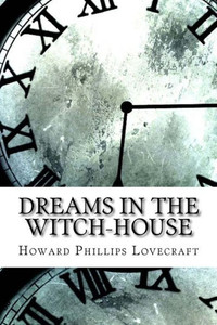 Dreams in the Witch-House Dreams in the Witch-House