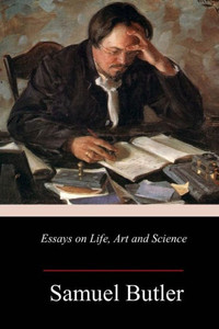 Essays on Life, Art and Science
