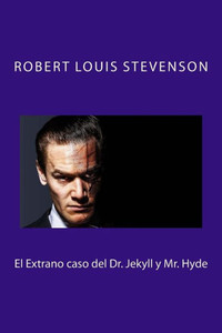 El Extrano caso del Dr. Jekyll y Mr. Hyde (Spanish Edition)