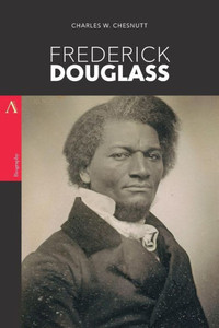 Frederick Douglass: A Biography