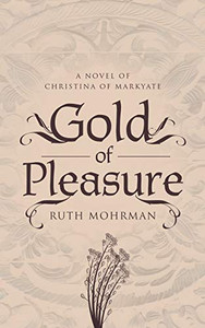 Gold of Pleasure: A Novel of Christina of Markyate
