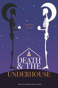 Death and The Underhouse (The Dream Walker Series)