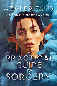 A Conjuring of Ravens (A Practical Guide to Sorcery) A Conjuring of Ravens (A Practical Guide to Sorcery)