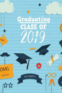 Graduating Class of 2019 Graduating Class of 2019