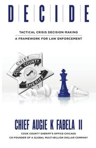DECIDE: Tactical Crisis Decision Making: A Framework For Law Enforcement DECIDE: Tactical Crisis Decision Making: A Framework For Law Enforcement