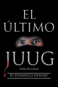 El Último Juug: Vida de calle (Spanish Edition)