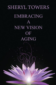 Embracing a New Vision of Aging Embracing a New Vision of Aging