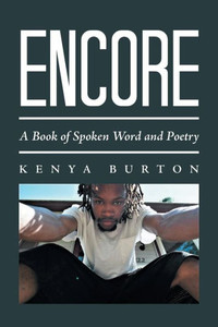 Encore: A Book of Spoken Word and Poetry Encore: A Book of Spoken Word and Poetry