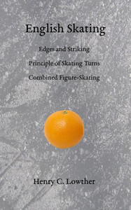 English Skating: Edges and Striking; Principle of Skating Turns; Combined Figure-Skating English Skating: Edges and Striking; Principle of Skating Turns; Combined Figure-Skating