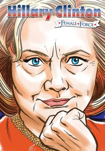 Female Force: Hillary Clinton the graphic novel Female Force: Hillary Clinton the graphic novel