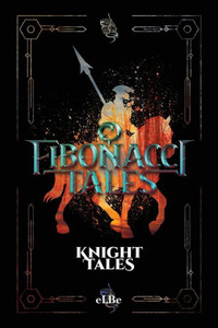 Fibonacci Tales: Knight Tales (2) Fibonacci Tales: Knight Tales (2)