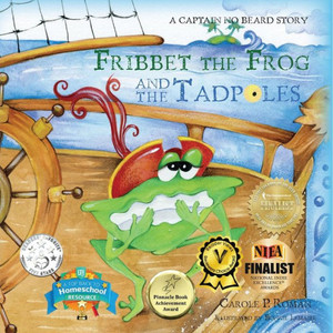 Fribbet the Frog and the Tadpoles: A Captain No Beard Story Fribbet the Frog and the Tadpoles: A Captain No Beard Story