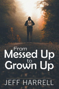 From Messed up to Grown Up From Messed up to Grown Up