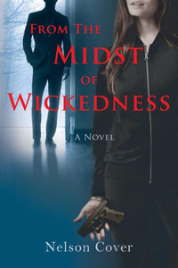 From the Midst of Wickedness: A Novel From the Midst of Wickedness: A Novel