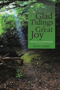 Glad Tidings of Great Joy: Good News of an Enduring Hope Glad Tidings of Great Joy: Good News of an Enduring Hope
