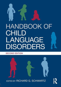 Handbook of Child Language Disorders: 2nd Edition Handbook of Child Language Disorders: 2nd Edition