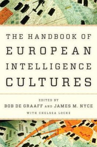 Handbook of European Intelligence Cultures (Security and Professional Intelligence Education Series) Handbook of European Intelligence Cultures (Security and Professional Intelligence Education Series)
